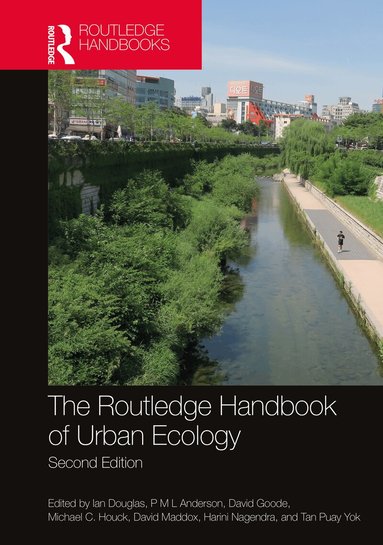 Ian Douglas, P M L Anderson, David Goode, Michael C. Houck, David Maddox, Harini Nagendra, Tan Puay Yok - Routledge Handbook of Urban Ecology, Inbunden