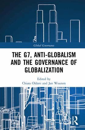 Chiara Oldani, Jan Wouters - G7, Anti-Globalism and the Governance of Globalization, Inbunden