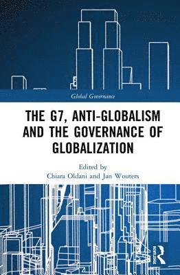 The G7, Anti-Globalism and the Governance of Globalization 1