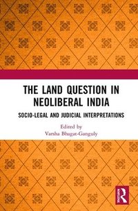 bokomslag The Land Question in Neoliberal India
