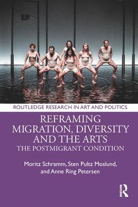 Moritz Schramm, Sten Pultz Moslund, Anne Ring Petersen, Mirjam Gebauer, Hans Christian Post, Sabrina Vitting-Seerup, Frauke Wiegand - Reframing Migration, Diversity and the Arts, Inbunden