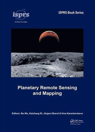 Bo Wu, Kaichang Di, Jürgen Oberst, Irina Karachevtseva, Jurgen Oberst - Planetary Remote Sensing and Mapping, Inbunden