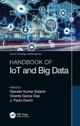 Vijender Kumar Solanki, Vicente García Díaz, J. Paulo Davim - Handbook of IoT and Big Data, Inbunden