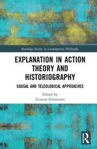 bokomslag Explanation in Action Theory and Historiography