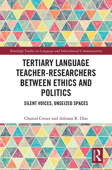 Chantal Crozet, Adriana R. Díaz - Tertiary Language Teacher-Researchers Between Ethics and Politics, Inbunden