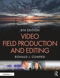 bokomslag Video Field Production and Editing