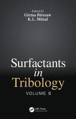 Girma Biresaw, K.L. Mittal, USA) Biresaw, Girma (USDA, ARS, NCAUR, CPF, Peoria, Illinois, K. L. Mittal - Surfactants in Tribology, Volume 6, Inbunden