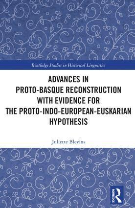 Juliette Blevins - Advances in Proto-Basque Reconstruction with Evidence for the Proto-Indo-European-Euskarian Hypothesis, Inbunden