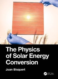 bokomslag The Physics of Solar Energy Conversion