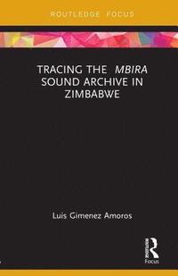 bokomslag Tracing the Mbira Sound Archive in Zimbabwe