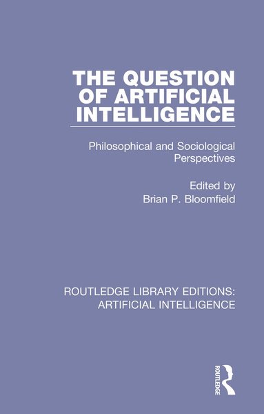 Brian P. Bloomfield - Question of Artificial Intelligence, Häftad