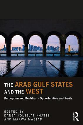 Dania Koleilat Khatib, Marwa Maziad - Arab Gulf States and the West, Häftad