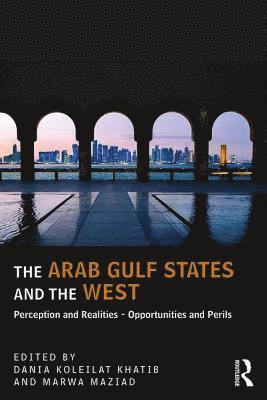 Dania Koleilat Khatib, Marwa Maziad - Arab Gulf States and the West, Häftad