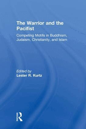 Lester R. Kurtz - Warrior and the Pacifist, Inbunden