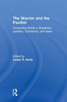 Lester R. Kurtz - Warrior and the Pacifist, Inbunden