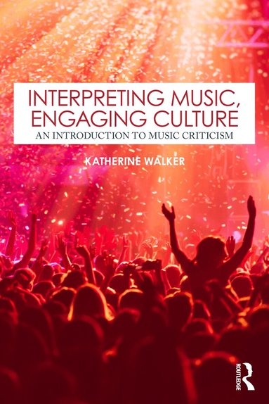 Katherine Walker - Interpreting Music, Engaging Culture, Häftad