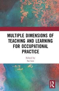 bokomslag Multiple Dimensions of Teaching and Learning for Occupational Practice