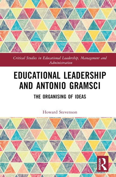 Howard Stevenson - Educational Leadership and Antonio Gramsci, Inbunden
