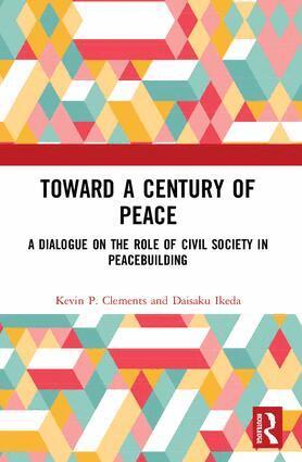Kevin P. Clements, Daisaku Ikeda - Toward a Century of Peace, Häftad
