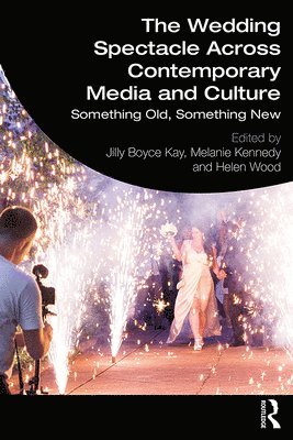 bokomslag Wedding Spectacle Across Contemporary Media and Culture