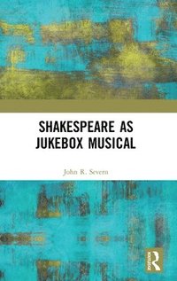 bokomslag Shakespeare as Jukebox Musical