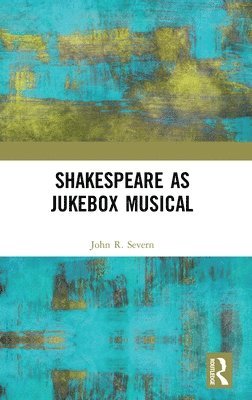 Shakespeare as Jukebox Musical 1