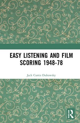 bokomslag Easy Listening and Film Scoring 1948-78