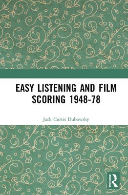 Easy Listening and Film Scoring 1948-78 1