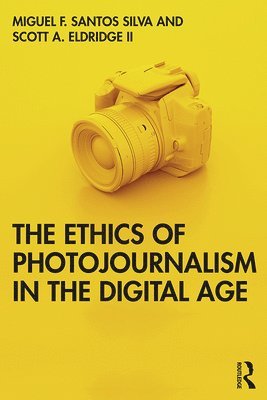 bokomslag The Ethics of Photojournalism in the Digital Age