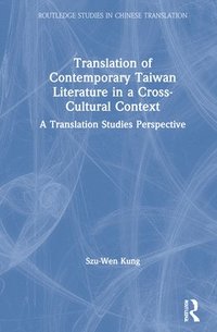 bokomslag Translation of Contemporary Taiwan Literature in a Cross-Cultural Context