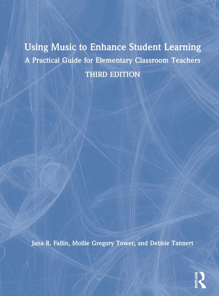 Jana R. Fallin, PhD, Mollie Gregory Tower, Debbie Tannert, USA) Fallin, PhD, Jana R. (Kansas State University, USA) Tower, Mollie Gregory (Texas State University, San Marcos, Jana R. Fallin Phd - Using Music to Enhance Student Learning, Inbunden