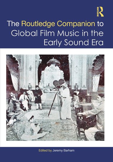 bokomslag Routledge Companion to Global Film Music in the Early Sound Era
