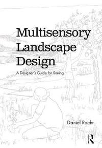 bokomslag Multisensory Landscape Design