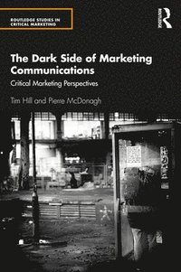 bokomslag The Dark Side of Marketing Communications