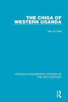 bokomslag The Chiga  of Western Uganda