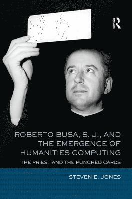 bokomslag Roberto Busa, S. J., and the Emergence of Humanities Computing