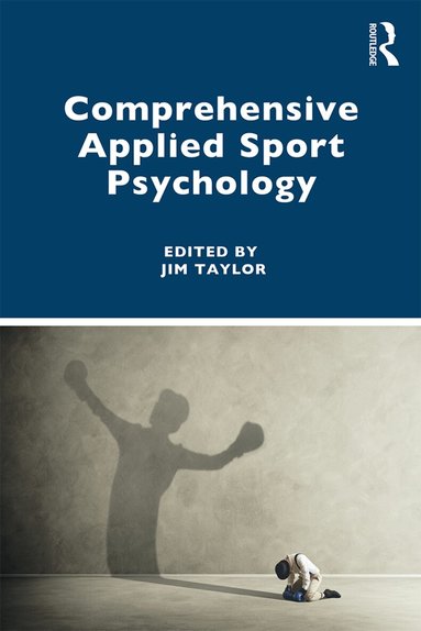 Jim Taylor - Comprehensive Applied Sport Psychology, Inbunden