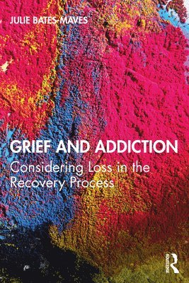 bokomslag Grief and Addiction