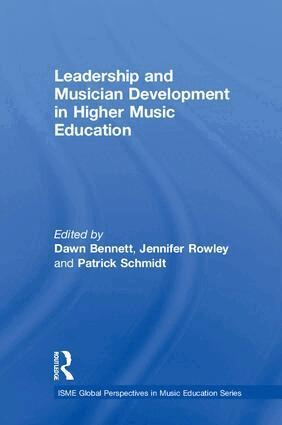 Dawn Bennett, Jennifer Rowley, Patrick Schmidt - Leadership and Musician Development in Higher Music Education, Inbunden