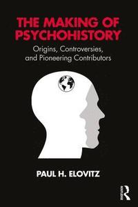 bokomslag The Making of Psychohistory