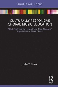 bokomslag Culturally Responsive Choral Music Education