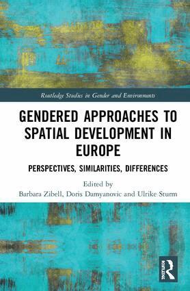 Barbara Zibell, Doris Damyanovic, Ulrike Sturm - Gendered Approaches to Spatial Development in Europe, Inbunden