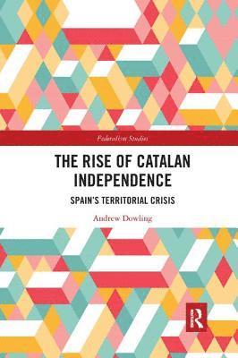 bokomslag The Rise of Catalan Independence