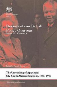 bokomslag The Unwinding of Apartheid: UK-South African Relations, 1986-1990