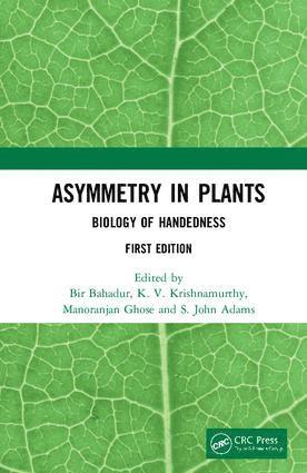 Bir Bahadur, K. V. Krishnamurthy, Monoranjan Ghose, S. John Adams, India) Bahadur, Bir (Kaktiya University, Warangal, Telangana, India) Krishnamurthy, K. V. (Consultant, Research & Development, Sami Labs Limited, Bangaluru, Karnataka, India) Ghose, Monoranjan (Former Professor, Indian Statistical Institute, Kolkata, West Bengal, India) Adams, S. John (Scientist, Research and Development, Sami Labs Limited, Bangalore, Karnataka - Asymmetry in Plants, Inbunden