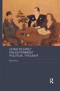 bokomslag China in Early Enlightenment Political Thought