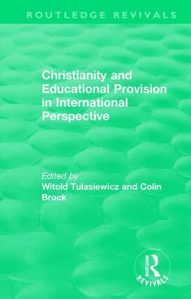 Witold Tulasiewicz, Colin Brock - Christianity and Educational Provision in International Perspective, Inbunden