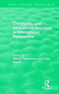 bokomslag Christianity and Educational Provision in International Perspective