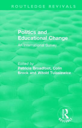Patricia Broadfoot, Colin Brock, Witold Tulasiewicz - Politics and Educational Change, Inbunden