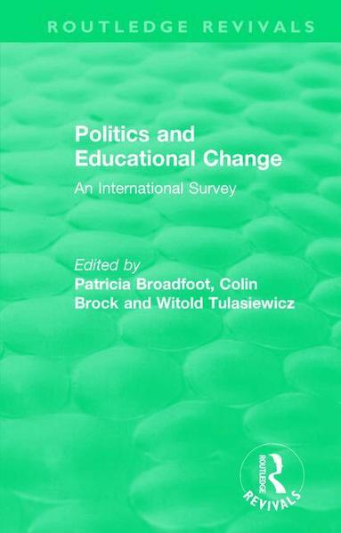 Patricia Broadfoot, Colin Brock, Witold Tulasiewicz - Politics and Educational Change, Häftad
